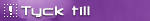 Tyck till!